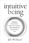 Intuitive Being · Connect With Spirit, Find Your Center, and Choose an Intentional Life