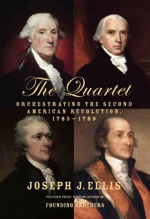 The Quartet · Orchestrating the Second American Revolution, 1783-1789