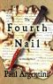 The Fourth Nail · An Historical Novel