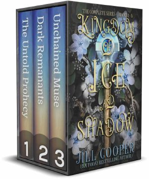 Kingdom of Ice and Shadow · the Complete Series (Books 1 - 3)