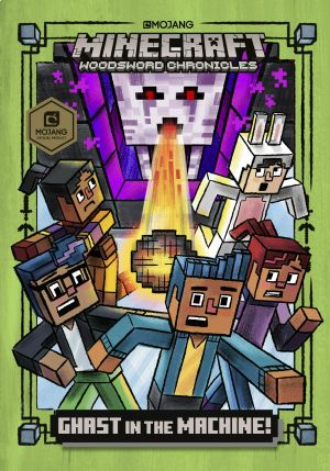 Ghast in the Machine! (Minecraft Woodsword Chronicles #4)