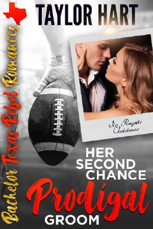 Her Second Chance Prodigal Groom: Sweet, Christian Romance. No Regrets Christmas (Bachelor Texas Rebel Romances Book 1)