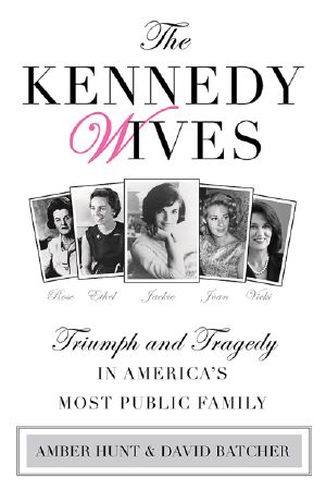 Kennedy Wives · Triumph and Tragedy in America's Most Public Family