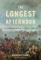 The Longest Afternoon · The 400 Men Who Decided the Battle of Waterloo