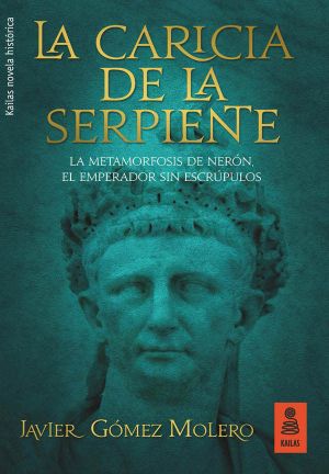 La caricia de la serpiente · La metamorfosis de Nerón, el emperador sin escrúpulos (KF)