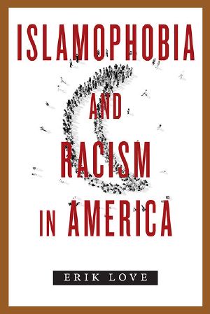 Islamophobia and Racism in America