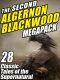 The Second Algernon Blackwood Megapack · 28 Classic Tales of the Supernatural