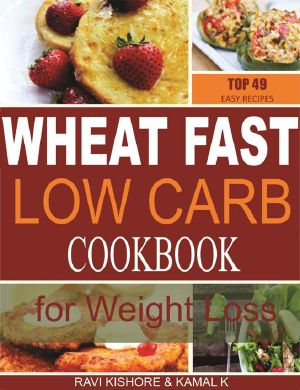 Wheat Fast Low Carb CookBook for Weight Loss