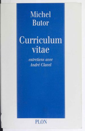 Curriculum Vitae · Entretiens Avec André Clavel (Non Fiction)