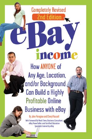 eBay Income · How ANYONE of Any Age, Location, and/or Background Can Build a Highly Profitable Online Business with eBay REVISED 2ND EDITION