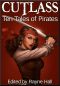 Cutlass · Ten Tales of Pirates (Ten Tales Historical & Fantasy Stories)