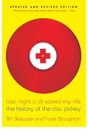 Last Night a DJ Saved My Life · the History of the Disc Jockey