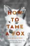 How to Tame a Fox (and Build a Dog)