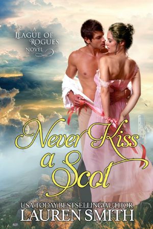 Never Kiss a Scot: The League of Rogues - Book 10