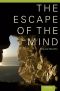 The Escape of the Mind