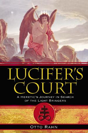 Lucifer's Court · A Heretic's Journey in Search of the Light Bringers