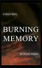 Burning Memory