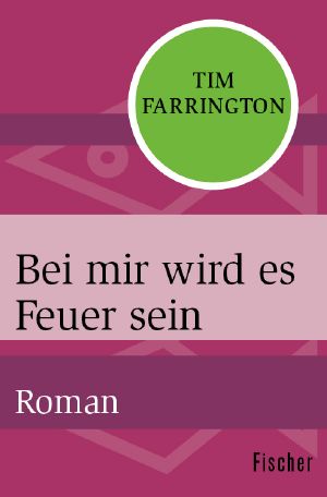 Bei mir wird es Feuer sein, Roman