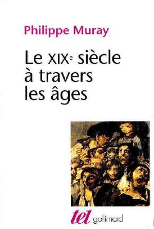 Le XIXe siècle à travers les âges