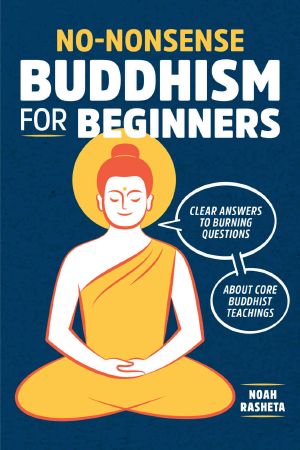 No-Nonsense Buddhism for Beginners · Clear Answers to Burning Questions About Core Buddhist Teachings