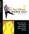 The Fat Chick Works Out! (Fitness That's Fun and Feasible for Folks of All Ages, Shapes, Sizes and Abilities)