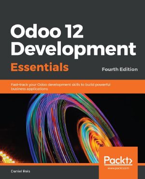 Odoo 12 Development Essentials · 4th Edition