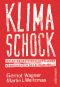Klimaschock · Die extremen wirtschaftlichen Konsequenzen des Klimawandels