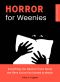 Horror for Weenies · Everything You Need to Know About the Films You're Too Scared to Watch