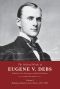 The Selected Works of Eugene v. Debs, Vol. I