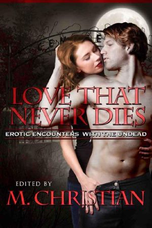 The LOVE THAT NEVER DIES · Erotic Encounters With the Undead