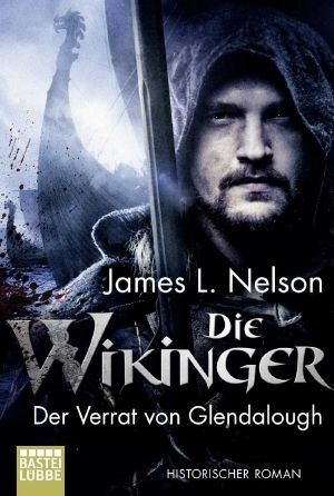 Nordmann-Saga · Die Wikinger Band 04 · Der Verrat von Glendalough · Historischer Roman