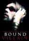 Bound Villain