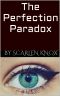 The Perfection Paradox