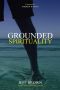 Grounded Spirituality