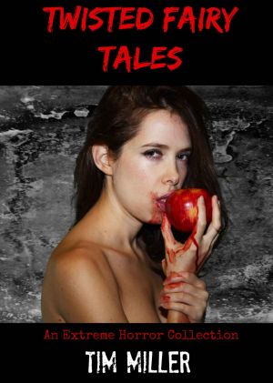 Twisted Fairy Tales · An Extreme Horror Collection