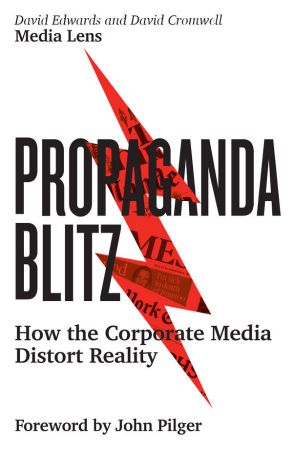 Propaganda Blitz · How the Corporate Media Distort Reality