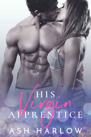 His Virgin Apprentice · Sexy Romance Novella