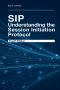 SIP · Understanding the Session Initiation Protocol · 4th Edition