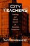 City Teachers · Teaching and School Reform in Historical Perspective