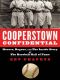 Cooperstown Confidential