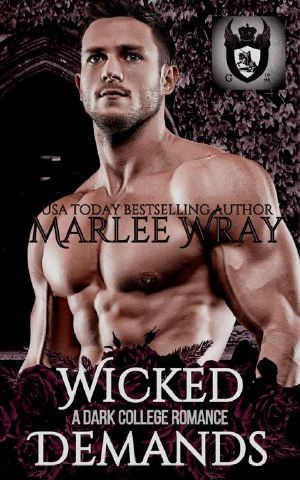 Wicked Demands: A Dark College Romance (Dark Knights Book 2)