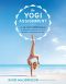 The Yogi Assignment · A 30-Day Program for Bringing Yoga Practice and Wisdom to Your Everyday Life