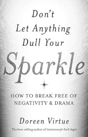 Don't Let Anything Dull Your Sparkle · How to Break Free of Negativity and Drama