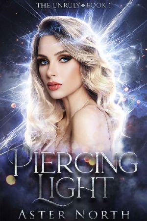 Piercing Light (The Unruly Book 1)