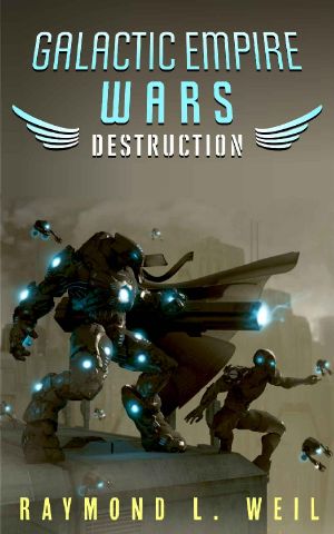 Galactic Empire Wars: Destruction (The Galactic Empire Wars)