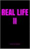 Real Life 2