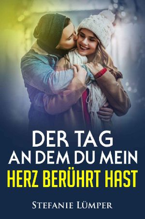Der Tag an dem du mein Herz berührt hast