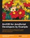 ArcGIS for JavaScript Developers by Example