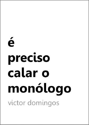 É Preciso Calar O Monólogo