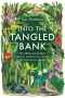 Into the Tangled Bank · In Which Our Author Ventures Outdoors to Consider the British in Nature